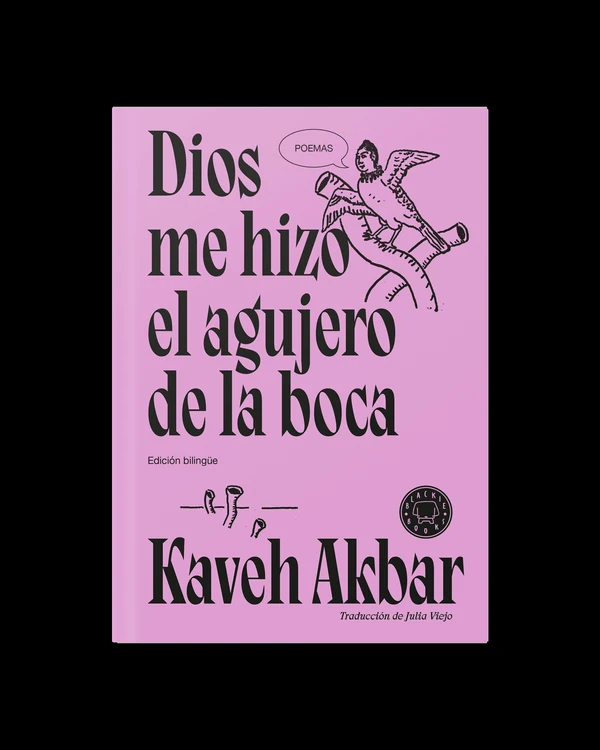Portada de «Dios me hizo el agujero de la boca», de Kaveh Akbar