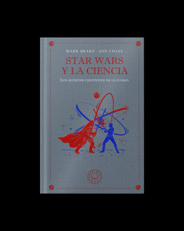 Portada de «Star Wars y la ciencia», de Mark Brake, Jon Chase