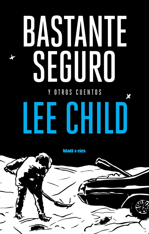 Portada de «Bastante seguro y otros cuentos», de Lee Child
