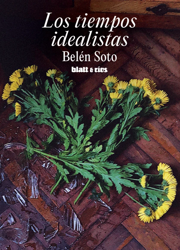 Portada de «Los tiempos idealistas», de Belén Soto
