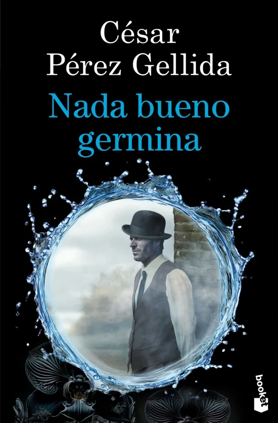 Portada de «Nada bueno germina», de César Pérez Gellida