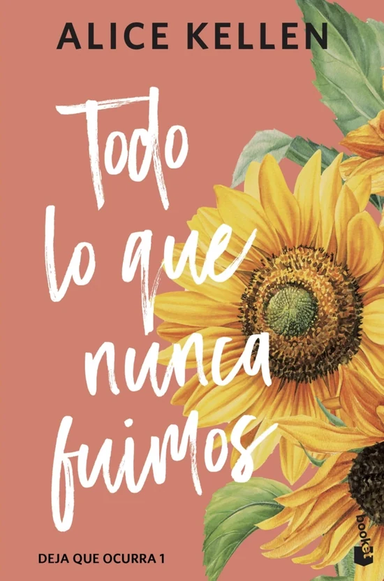 Portada de «Todo lo que nunca fuimos (Deja que ocurra, 1)», de Alice Kellen