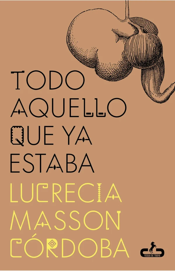 Portada de «Todo aquello que ya estaba», de Lucrecia Masson