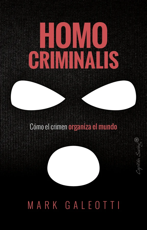 Portada de «Homo criminalis», de Mark Galeotti