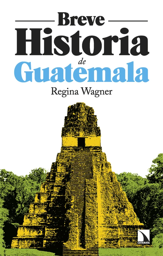Portada de «Breve historia de Guatemala», de Regina Wagner