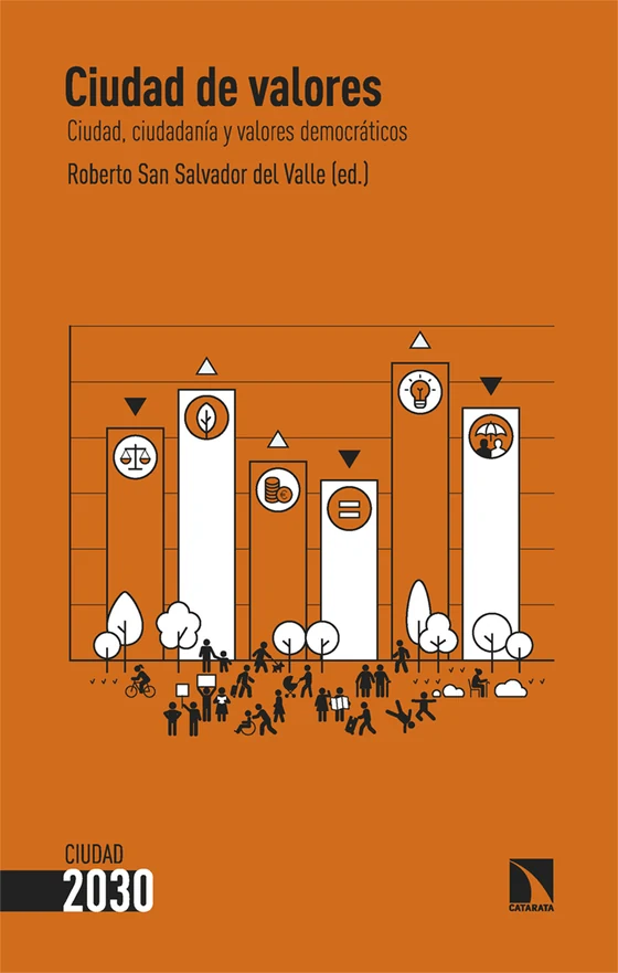 Portada de «Ciudad de valores», de Roberto San Salvador Del Valle, Xabier Aierdi Urraza, Giuseppe Aliperti, María José Aranguren Querejeta, Iratxe Aristegui Fradua, Fernando Asenjo Dávila, Maite Aurrekoetxea Casaus, Xabier Barandiaran Irastorza, José Antonio Campos Granados, Mara Carando, José Antonio Caride Gómez, Samiha Chemli, Arturo Chicano Jiménez, Cristina de la Cruz Ayuso, Fernando Díez Ruiz, Ainhoa Díez Sanz, Gorka Espiau Idoiaga, Asunción Fernández Villarán, Fernando Flórez González, Beatriz García Velasco, Xabier González Santamaría, Lander Hernández Simal, Ane Izulain Alejos, Teresa Marzo Arpón, Harold Medina Garzón, María Jesús Monteagudo Sánchez, Txus Morata García, Itziar Moreno de Castro, Naia Moreno Martínez, Eva Palasí Luna, Gonzalo Pellejero Sánchez, Héctor Pose Porto, Danel Roa Mora, Eneko Sánchez Mencia, Mika Shimizu, Itsaso Tolosa Larrañaga, José Luis del Val Román, Fernando Villatoro Hernández