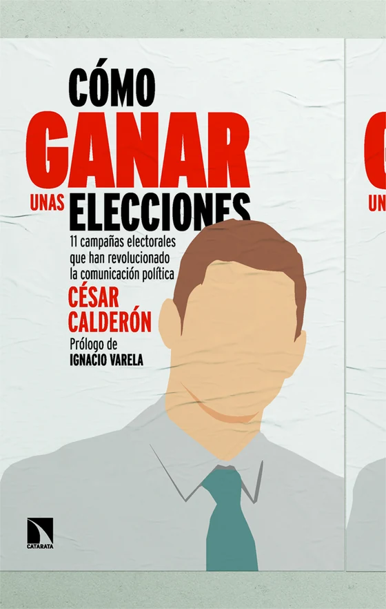Portada de «Cómo ganar unas elecciones», de César Calderón