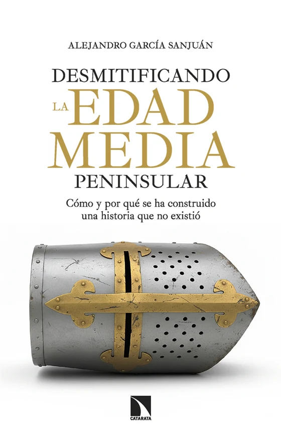 Portada de «Desmitificando la Edad Media peninsular», de Alejandro García Sanjuán