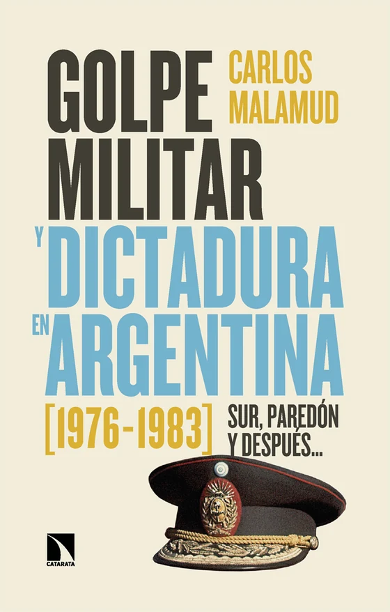 Portada de «Golpe militar y dictadura en Argentina (1976-1983)», de Carlos Malamud