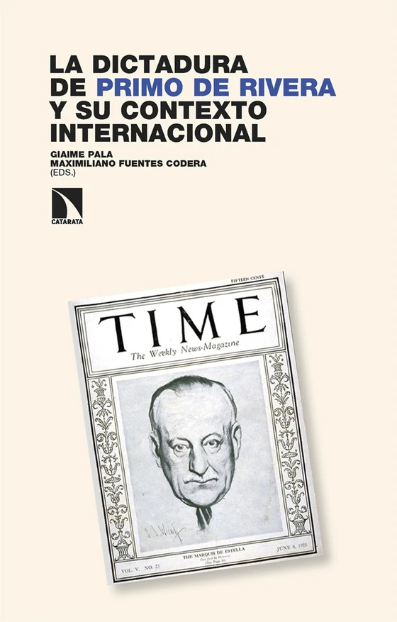 Portada de «La dictadura de Primo de Rivera y su contexto internacional», de Giaime Pala, Maximiliano Fuentes Codera, Marco Bresciani, David Cao Costoya, Giovanni C. Cattini, António Costa Pinto, Eduardo González Calleja, Matteo Pasetti, Josep Pich Mitjana, Joaquim Maria Puigvert i Solà, Saverio Scavo