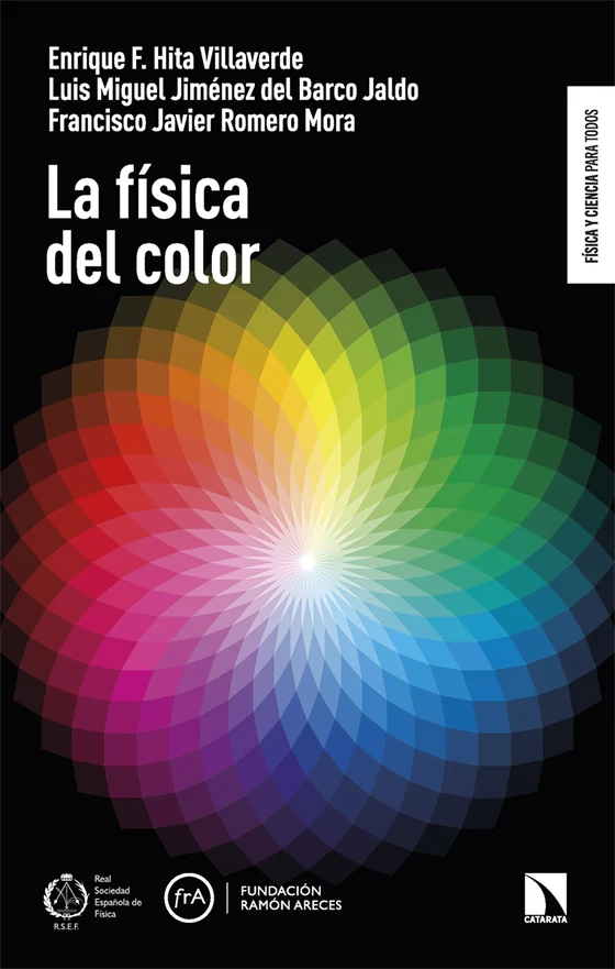 Portada de «La física del color», de Enrique F. Hita Villaverde, Luis Miguel Jiménez del Barco Jaldo, Francisco Javier Romero Mora