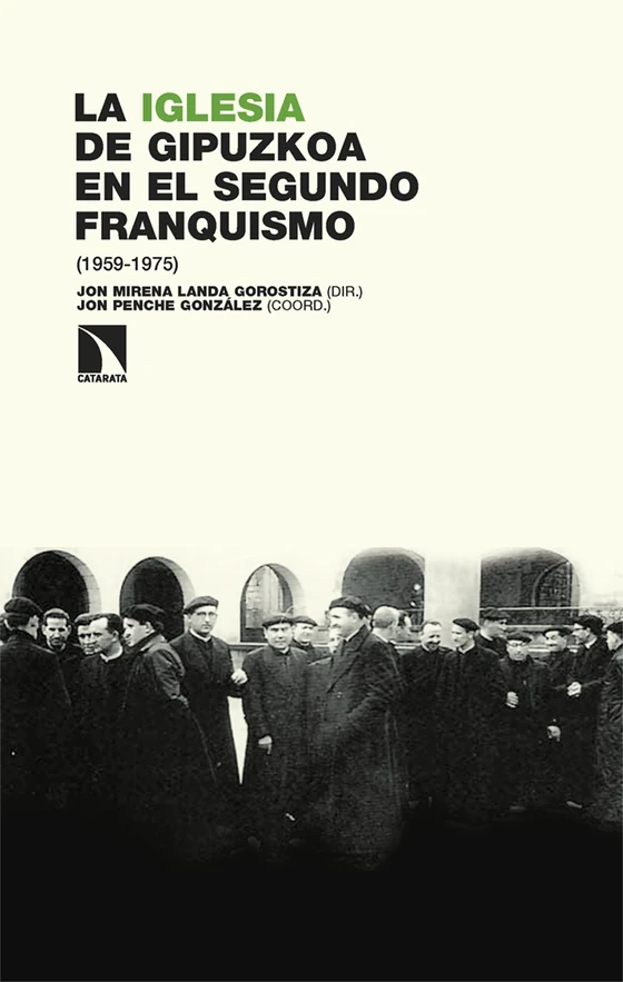 Portada de «La Iglesia de Gipuzkoa en el segundo franquismo (1959-1975)», de Jon Mirena Landa Gorostiza, Jon Penche González, Anabella Barroso Arahuetes, Antonio Pérez Embeita, Martí Serra Riera