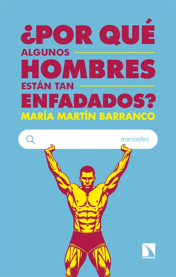 Portada de «¿Por qué algunos hombres están tan enfadados?», de María Martín Barranco