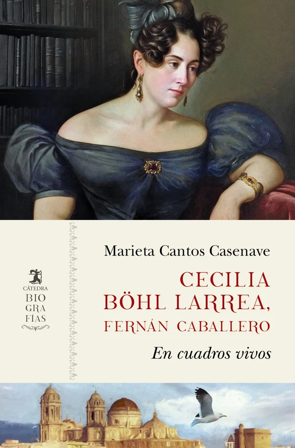 Portada de «Cecilia Böhl Larrea, Fernán Caballero», de Marieta Cantos Casenave