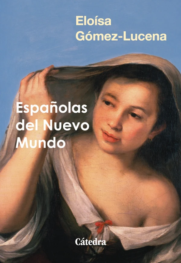 Portada de «Españolas del Nuevo Mundo», de Eloísa Gómez-Lucena