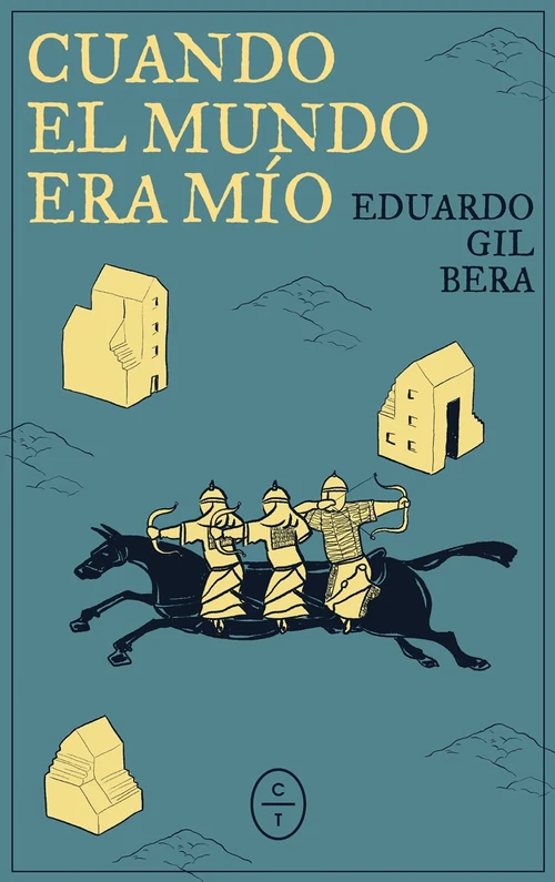 Portada de «Cuando el mundo era mío», de Eduardo Gil Bera