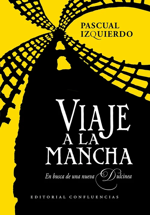Portada de «Viaje a La Mancha. En busca de una nueva Dulcinea», de Pascual Izquierdo