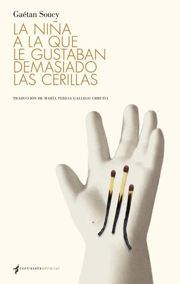 Portada de «La niña a la que le gustaban demasiado las cerillas», de Gaétan Soucy