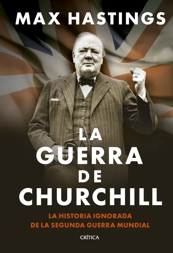 Portada de «La guerra de Churchill», de Max Hastings