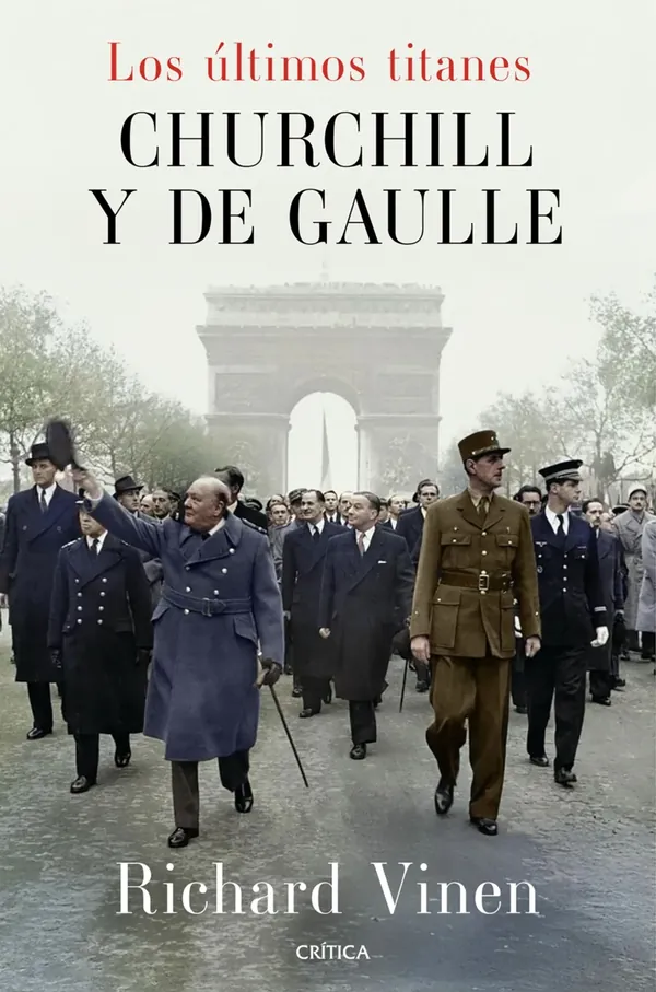 Portada de «Los últimos titanes. Churchill y De Gaulle», de Richard Vinen