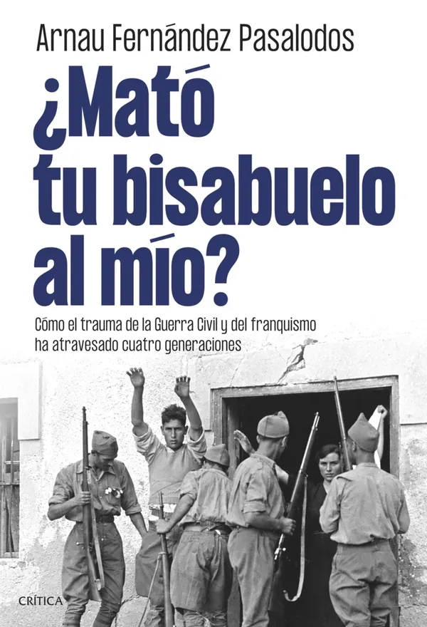 Portada de «¿Mató tu bisabuelo al mío?», de Arnau Fernández Pasalodos