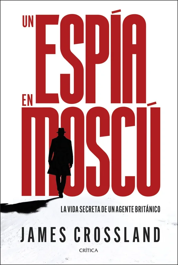 Portada de «Un espía en Moscú», de James Crossland