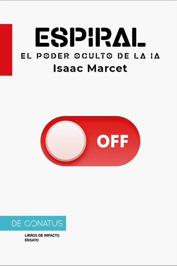 Portada de «Espiral. El poder oculto de la IA», de Isaac Marcet