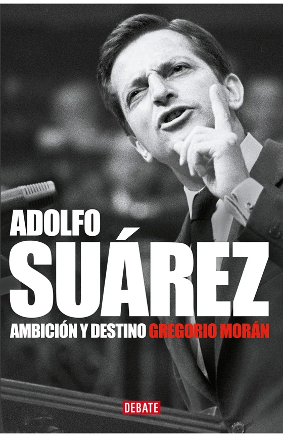Portada de «Adolfo Suárez», de Gregorio Morán