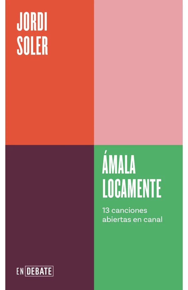 Portada de «Ámala locamente (Serie ENDEBATE)», de Jordi Soler