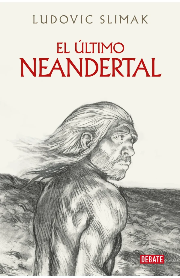 Portada de «El último Neandertal», de Ludovic Slimak