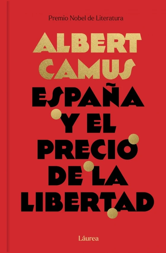 Portada de «España y el precio de la libertad (Láurea)», de Albert Camus