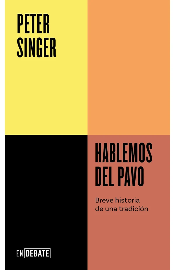 Portada de «Hablemos del pavo (Serie ENDEBATE)», de Peter Singer