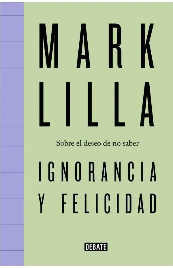 Portada de «Ignorancia y felicidad», de Mark Lilla