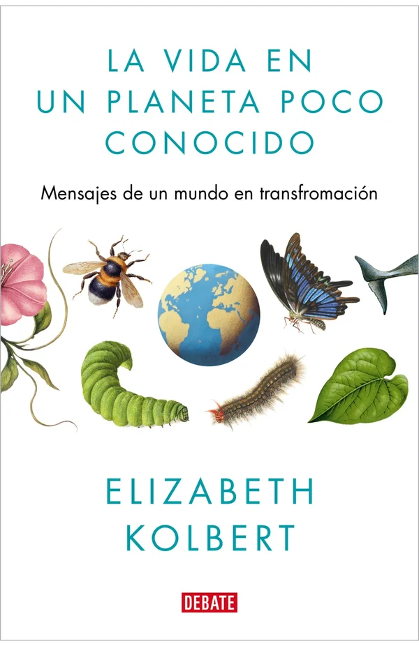 Portada de «La vida en un planeta poco conocido», de Elizabeth Kolbert