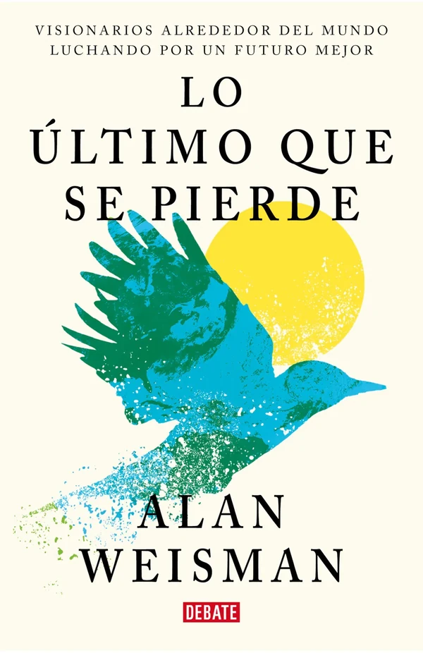 Portada de «Lo último que se pierde», de Alan Weisman