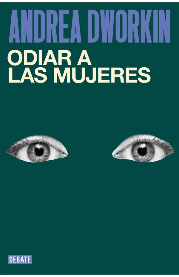 Portada de «Odiar a las mujeres», de Andrea Dworkin