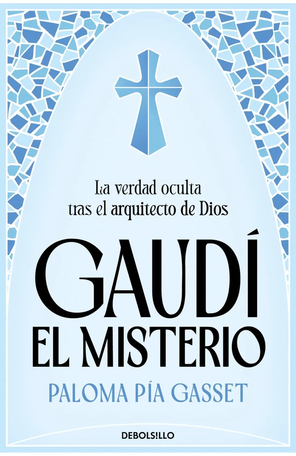 Portada de «Gaudí: el misterio», de Paloma Pía Gasset