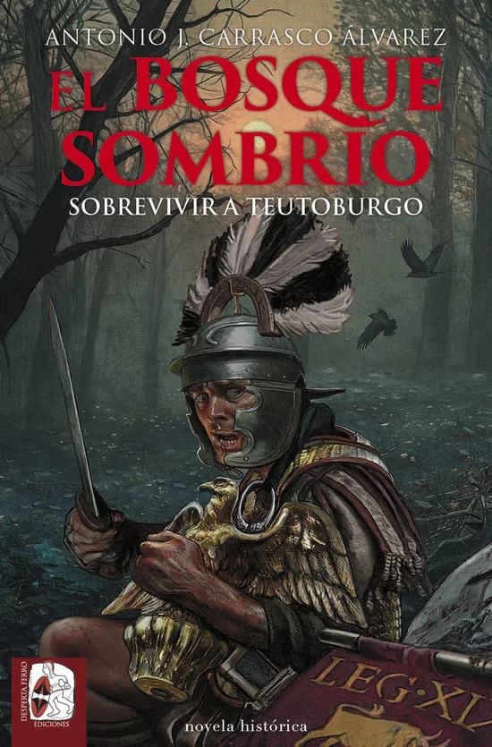Portada de «El bosque sombrío. Sobrevivir a Teutoburgo», de Antonio J. Carrasco Álvarez