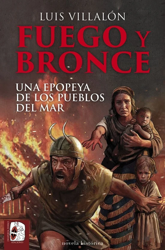 Portada de «Fuego y bronce. Una epopeya de los pueblos del mar», de Luis Villalón