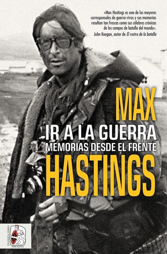 Portada de «Ir a la guerra. Memorias desde el frente», de Max Hastings