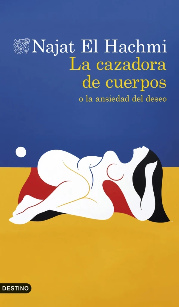 Portada de «La cazadora de cuerpos o la ansiedad del deseo», de Najat El Hachmi