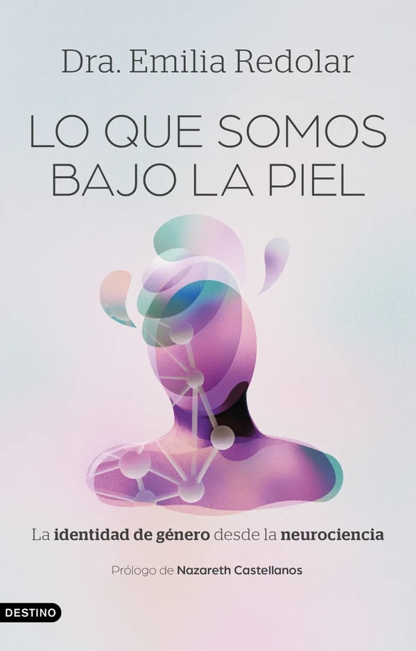 Portada de «Lo que somos bajo la piel», de Dra. Emilia Redolar