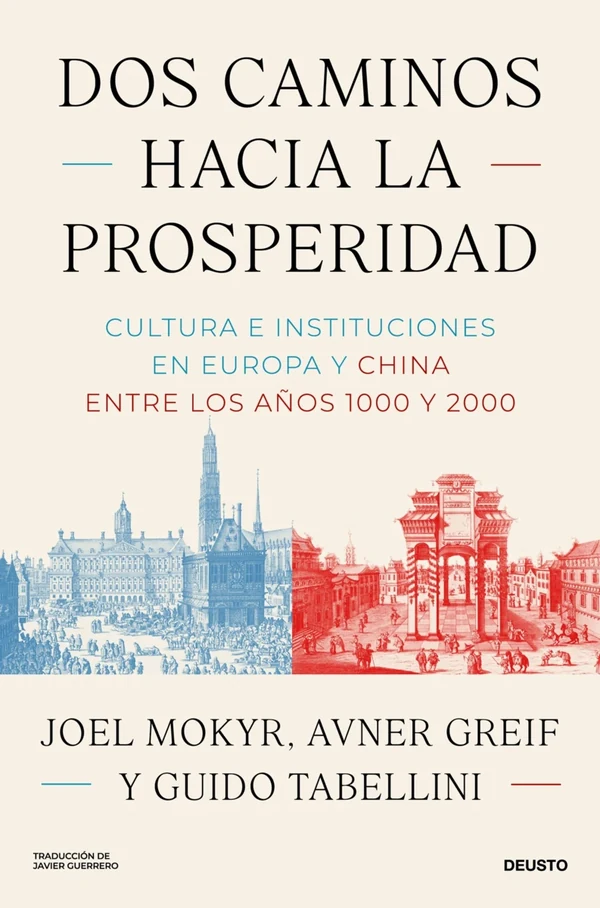 Portada de «Dos caminos hacia la prosperidad», de Joel Mokyr, Avner Greif, Guido Tabellini