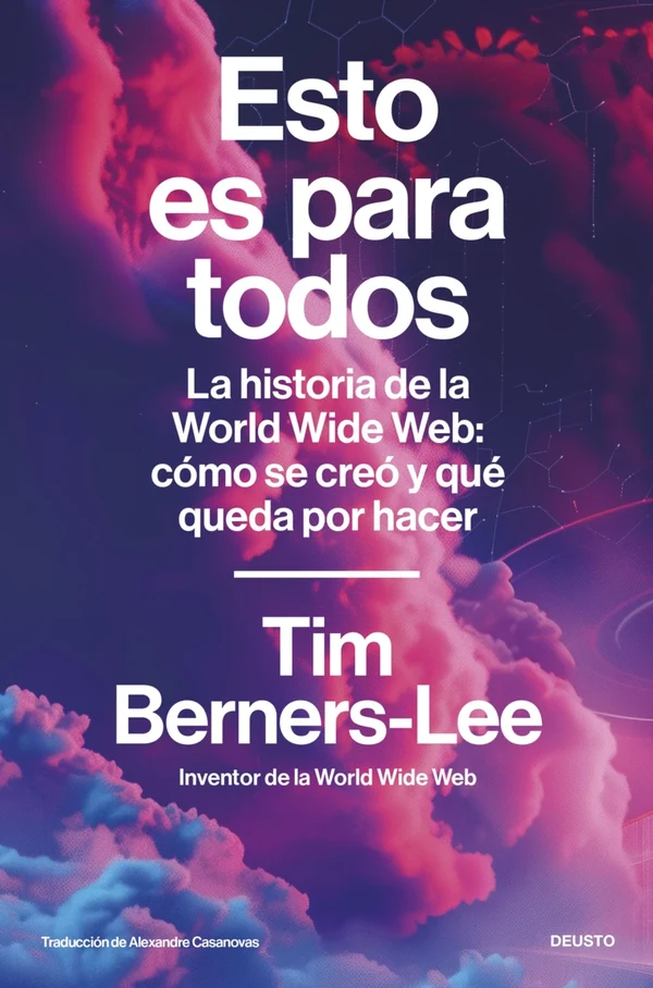 Portada de «Esto es para todos», de Tim Berners-Lee