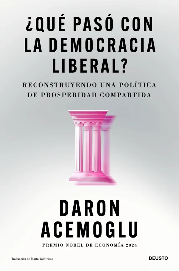 Portada de «¿Qué pasó con la democracia liberal?», de Daron Acemoglu