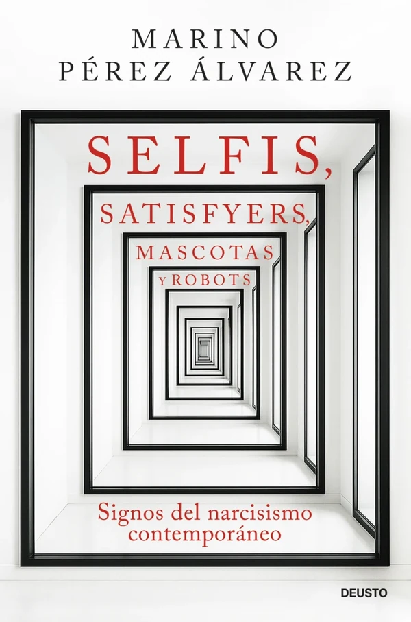 Portada de «Selfis, satisfyers, mascotas y robots», de Marino Pérez Álvarez