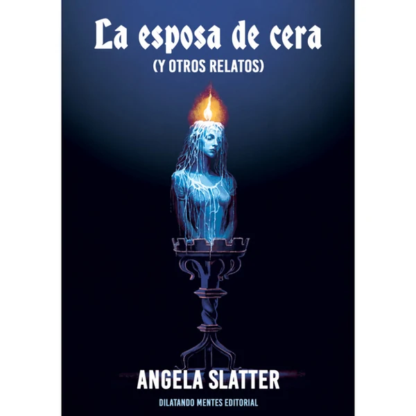Portada de «La esposa de cera y otros relatos», de Angela Slatter