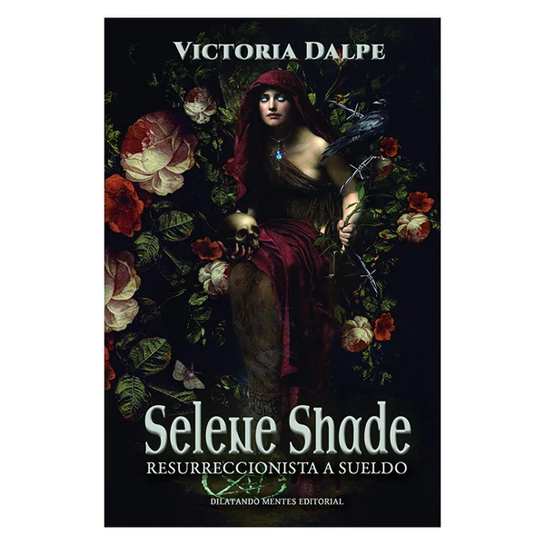 Portada de «Selene Shade, resurreccionista a sueldo», de Victoria Dalpe