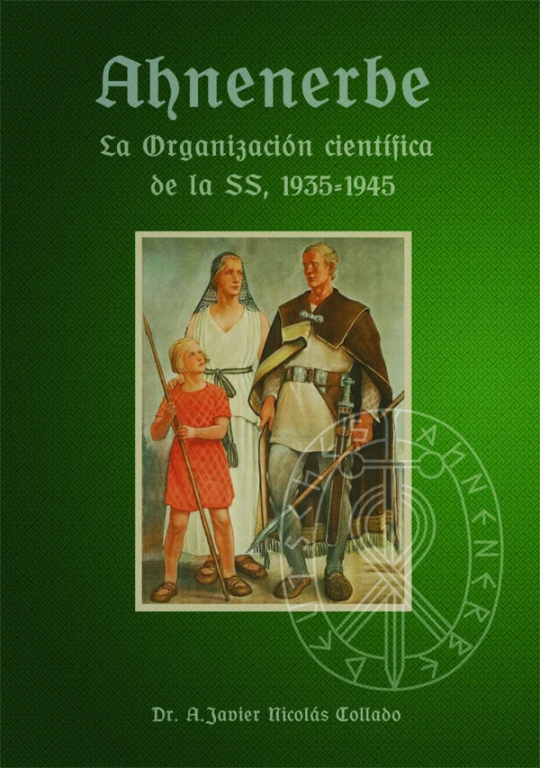Portada de «Ahnenerbe. La organización científica de las SS (1935-1945). Volumen 1», de Alberto Javier Nicolás