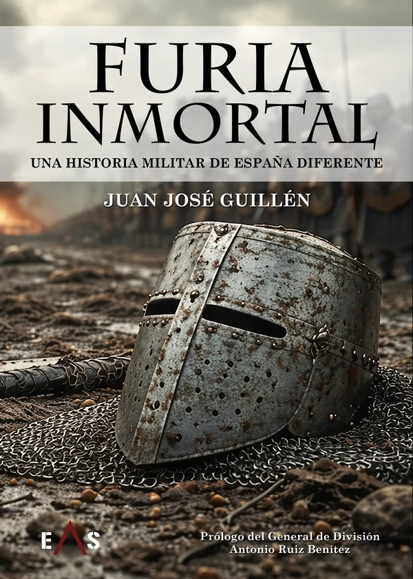 Portada de «Furia inmortal. Una historia militar de España diferente», de Juan José Guillén Aranda